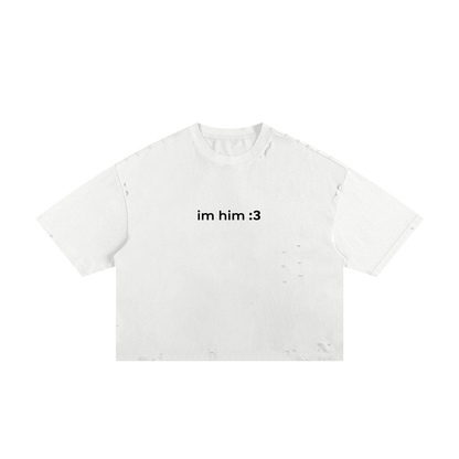 I'm Him :3 Frayed Boxy Duo Tee